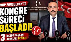 MHP Zonguldak'ta Kongre Süreci Başladı! 3 İlçede Başkan Adayları Değişti