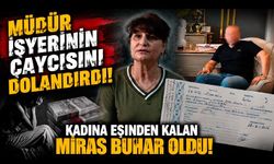 İş yerinin çaycısını dolandıran müdür yurt dışına kaçtı