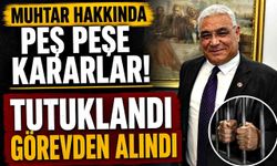 Muhtar İçin Bakanlık Kararı! Tutuklandı, Görevden Alındı