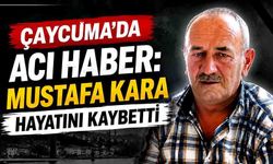 Çaycuma’da acı haber: Mustafa Kara hayatını kaybetti
