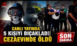5 Kişiyi Bıçaklayan Saldırgan Cezaevinde Ölü Bulundu