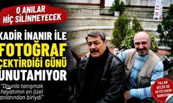 Kadir İnanır ile fotoğraf çektirdiği günü unutamıyor