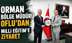 Orman Bölge Müdürü İl Milli Eğitim Müdürünü ziyaret etti