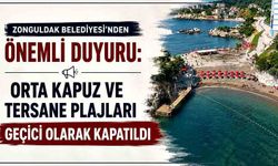 Zonguldak Belediyesi’nden önemli duyuru: Orta Kapuz ve Tersane Plajları geçici olarak kapatıldı