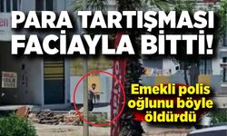 Emekli polis oğlunu böyle öldürdü