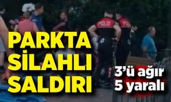 Parkta silahlı saldırı: 3’ü ağır 5 yaralı