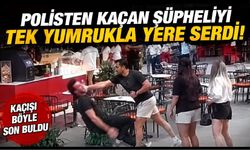 Polisten kaçan şüpheliyi tek yumrukla yere serdi