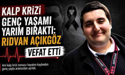 Kalp Krizi Genç Yaşamı Yarım Bıraktı: Rıdvan Açıkgöz Vefat Etti