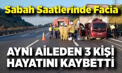 Sabah Saatlerinde Facia: Bebek Dahil 3 Kişi Yaşamını Yitirdi