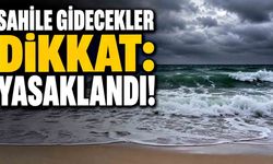 Sahile Gidecekler Dikkat: Yasaklandı!