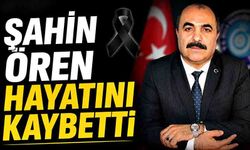 Şahin Ören hayatını kaybetti
