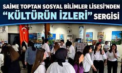 Saime Toptan Sosyal Bilimler Lisesi’nden “Kültürün İzleri” Sergisi