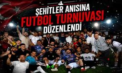 Şehitler anısına futbol turnuvası düzenlendi