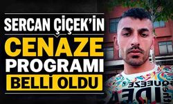 Sercan Çiçek'in cenaze programı belli oldu