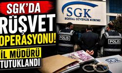 SGK'da rüşvet operasyonu! İl Müdürü tutuklandı
