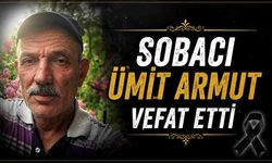 Sobacı Ümit Armut hayatını kaybetti