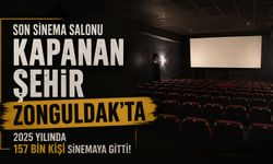 Son sinema salonu kapanan şehir Zonguldak'ta 2025 yılında 157 bin kişi sinemaya gitti!