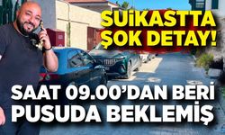 Saatlerce pusuda bekledi, kurşunlarını yağdırdı!