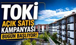 TOKİ Açık Satış Kampanyası bugün başlıyor!