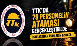 TTK’da 79 personelin ataması gerçekleştirildi: İşte atanan isimlerin listesi…