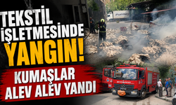 Tekstil işletmesinde yangın! Kumaşlar alev alev yandı