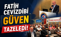 Fatih Cevizdibi güven tazeledi!