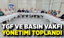 TGF ve Basın Vakfı yönetimi Gebze’de toplandı