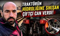 Traktörün hidroliğine sıkışan çiftçi can verdi!
