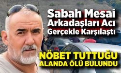 Güvenlik görevlisi, nöbet tuttuğu şantiyede hayatını kaybetti