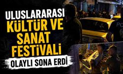 Uluslararası Kültür ve Sanat Festivali olaylı sona erdi