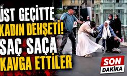 Üst Geçitte Kadın Dehşeti! Saç Saça Kavga Ettiler