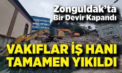 Zonguldak’ta Bir Devir Kapandı: Vakıflar İş Hanı Tamamen Yıkıldı