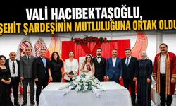 Vali Hacıbektaşoğlu, şehit şardeşinin mutluluğuna ortak oldu
