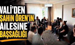Vali'den Şahin Ören'in Ailesine Başsağlığı