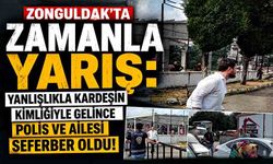 Zonguldak'ta zamanla yarış: Yanlışlıkla kardeşin kimliğiyle gelince polis ve ailesi seferber oldu!
