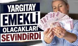 Yargıtay emekli olacakları sevindirdi