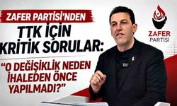 Zafer Partisi'nden TTK için kritik sorular: "O değişiklik neden ihaleden önce yapılmadı?"