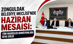 Zonguldak Belediye Meclisi’nde Haziran mesaisi: Tüm maddeler komisyonlara sevk edildi