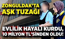 Zonguldak'ta şok olay! 10 milyonluk aşk tuzağı