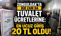 Zonguldak’ta bir zam da tuvalet ücretlerine:  En ucuz giriş 20 TL oldu!