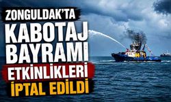 Zonguldak’ta Kabotaj Bayramı etkinlikleri iptal edildi