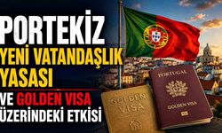 Portekiz Yeni Vatandaşlık Yasası ve Golden Visa Üzerindeki Etkisi