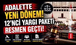 12'nci Yargı Paketi, TBMM Genel Kurulu'nda kabul edildi