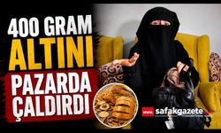 400 gram altını pazarda çaldırdı