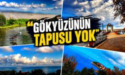 “Gökyüzünün tapusu yok”