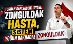 Turhan’dan sağlık isyanı: “Zonguldak hasta, sistem yoğun bakımda!”