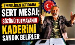 Emekliden İktidara Sert Mesaj: "Sözünüzü Tutun, Zam Yapın!"
