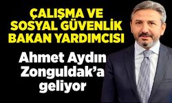 Çalışma ve Sosyal Güvenlik Bakan Yardımcısı Ahmet Aydın Zonguldak’a geliyor