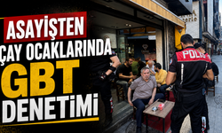 Asayişten çay ocaklarında GBT denetimi