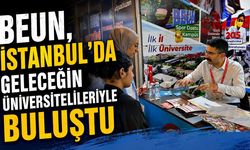BEUN, İstanbul’da geleceğin üniversitelileriyle buluştu